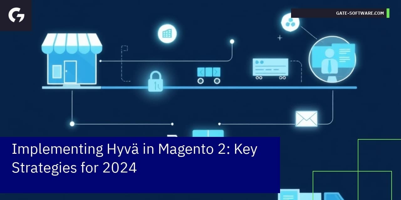 Implementing Hyvä in Magento 2: Key Strategies for 2024