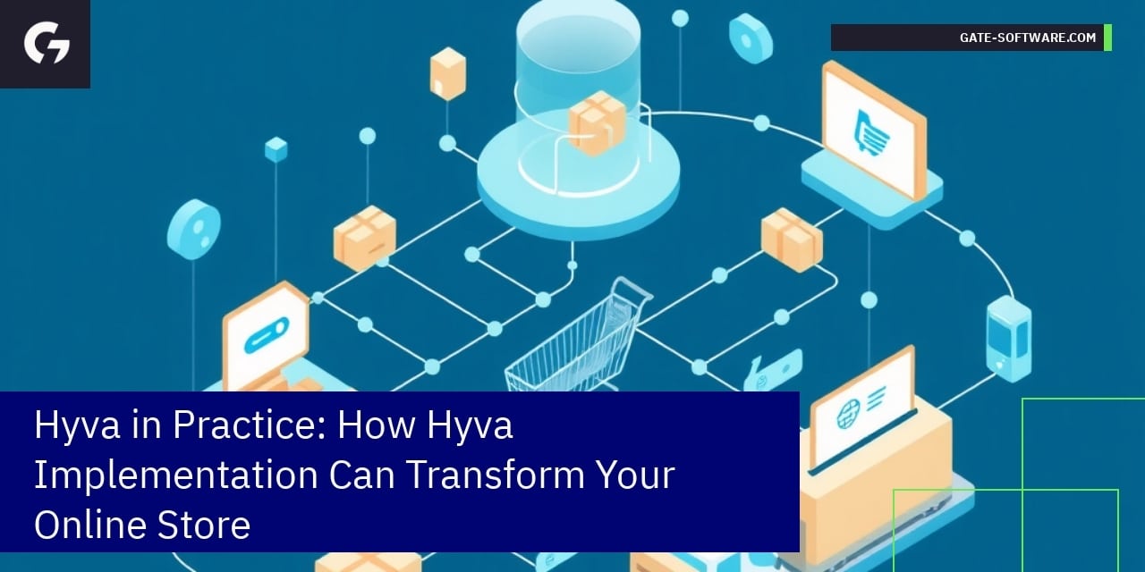 Hyva in Practice: How Hyva Implementation Can Transform Your Online Store