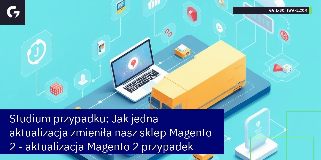 Studium przypadku: Jak jedna aktualizacja zmieniła nasz sklep Magento 2 – aktualizacja Magento 2 przypadek