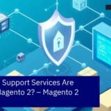 Illustration showing Magento 2 support services workflow