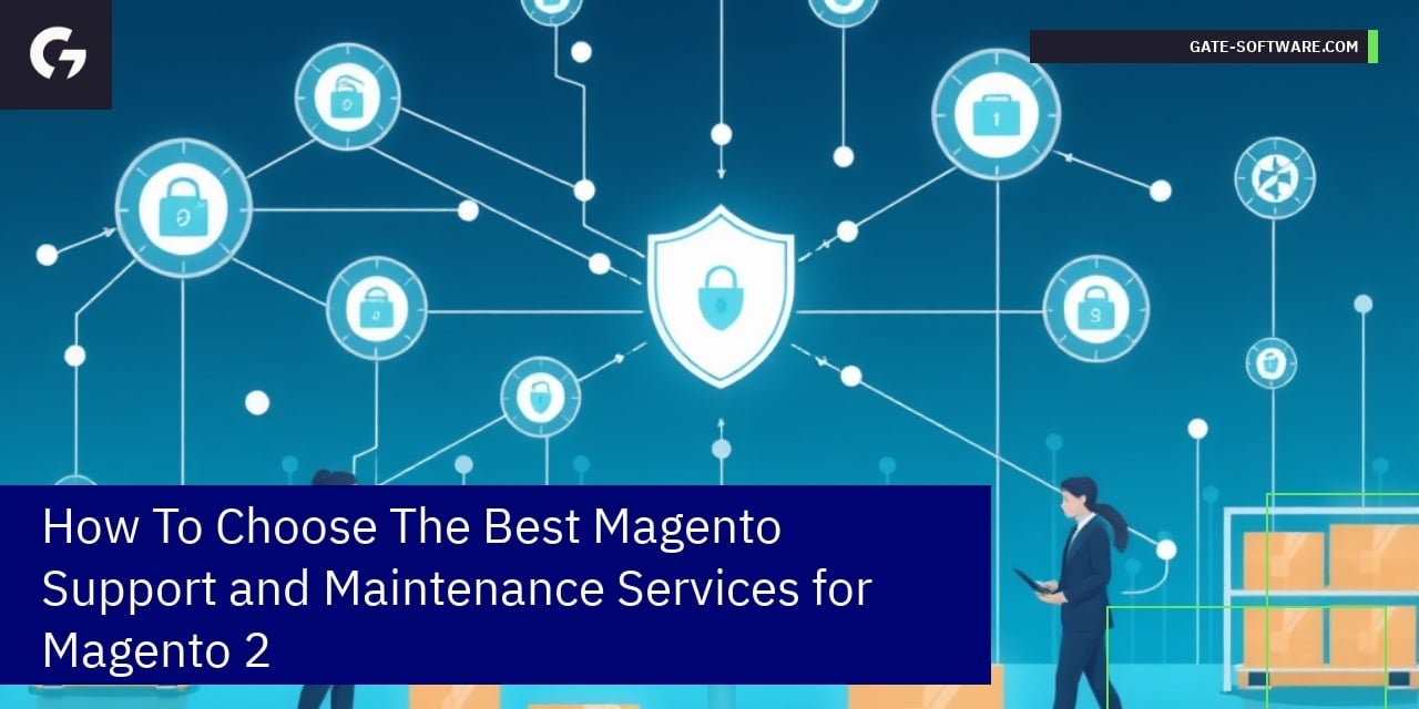 How To Choose The Best Magento Support and Maintenance Services for Magento 2