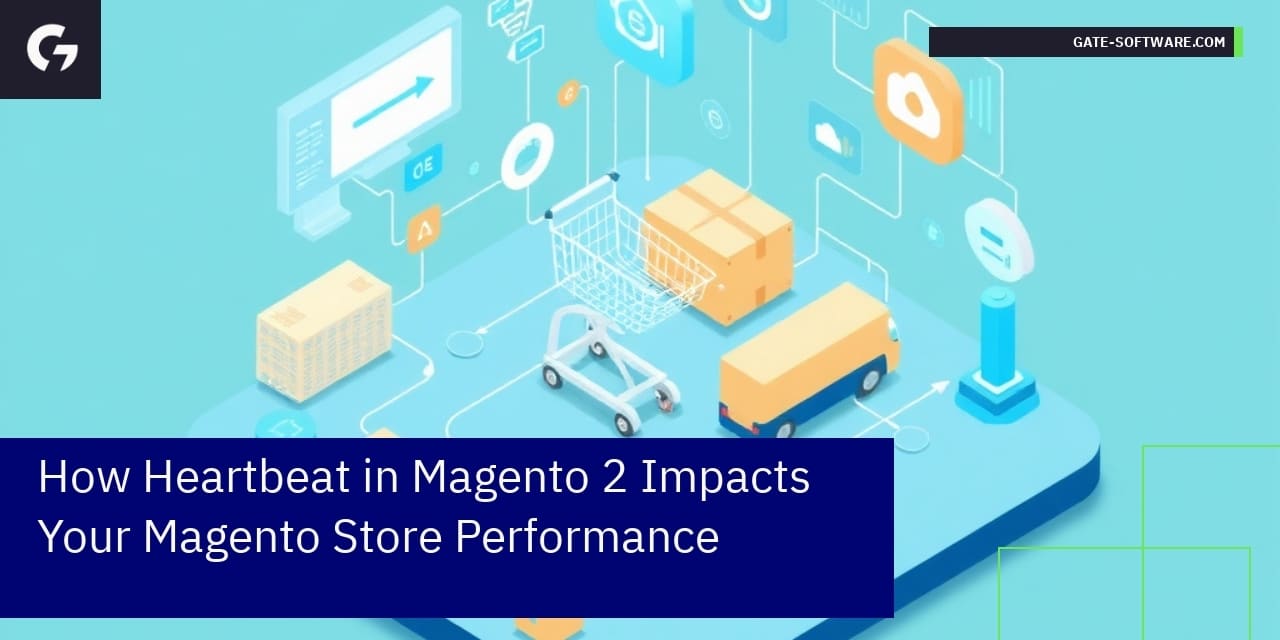 How Heartbeat in Magento 2 Impacts Your Magento Store Performance