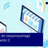 Projektowanie responsywnego interfejsu Magento 2