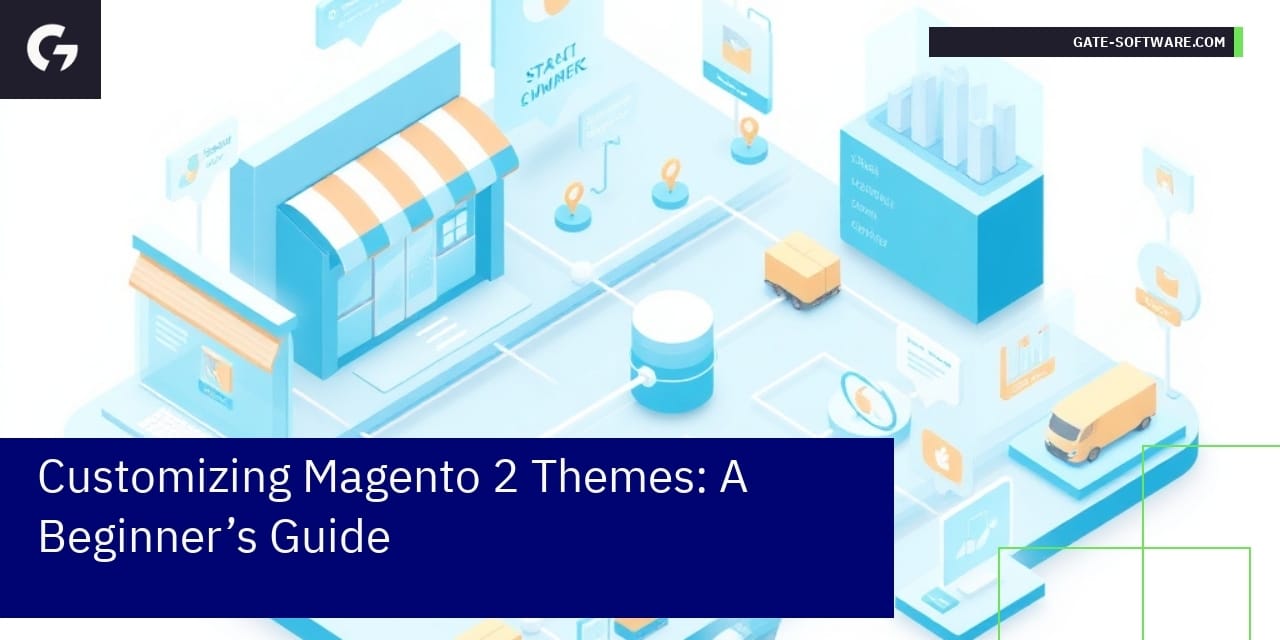 Customizing Magento 2 Themes: A Beginner’s Guide