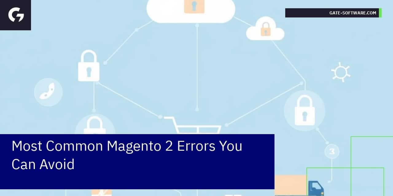 Most Common Magento 2 Errors You Can Avoid