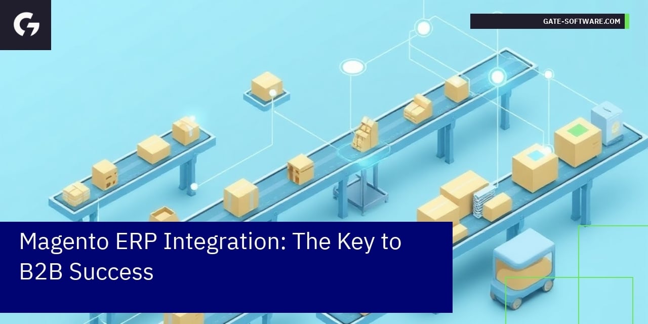 Magento ERP Integration: The Key to B2B Success