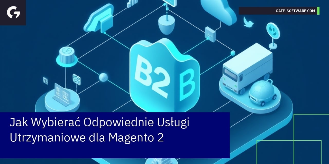 Jak Wybierać Odpowiednie Usługi Utrzymaniowe dla Magento 2