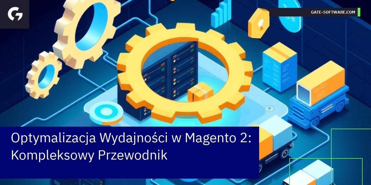 Optymalizacja Wydajności w Magento 2: Kompleksowy Przewodnik