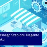 Schemat tworzenia szablonu Magento 2 z Hyva i WCAG