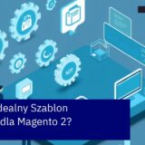 Schemat kryteriów wyboru szablonu Magento 2