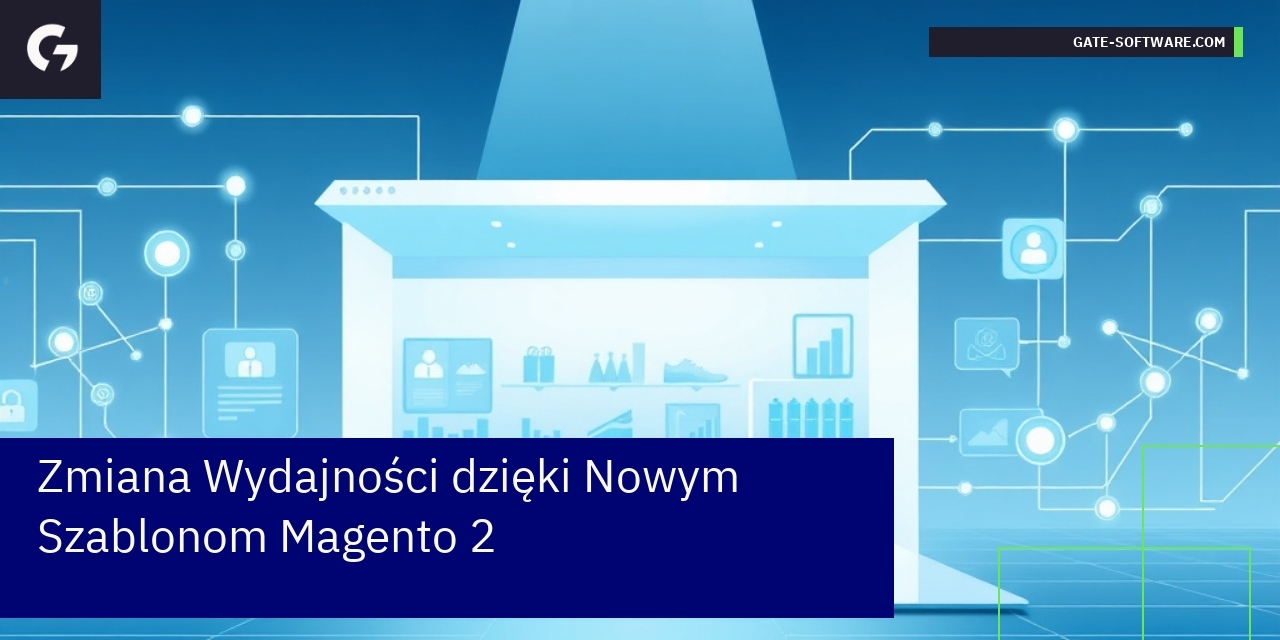 Zmiana Wydajności dzięki Nowym Szablonom Magento 2