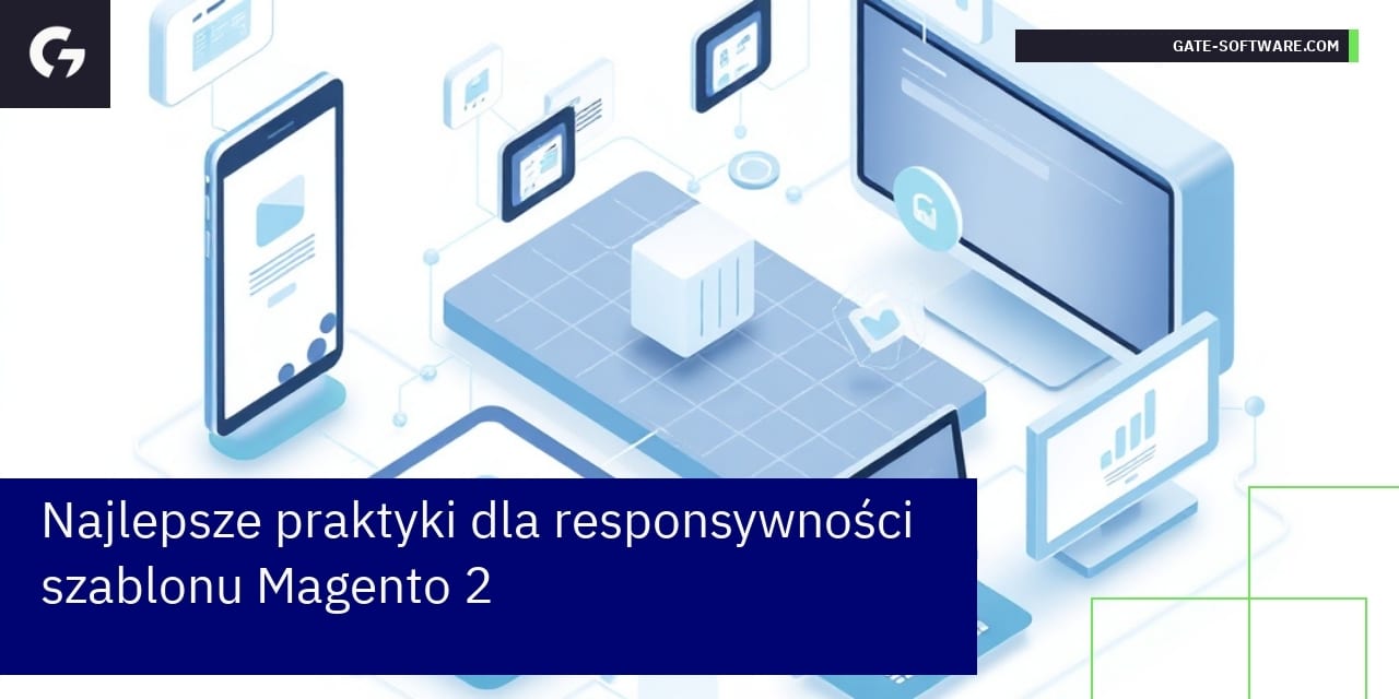 Najlepsze praktyki dla responsywności szablonu Magento 2