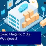 Schemat optymalizacji wydajności Magento