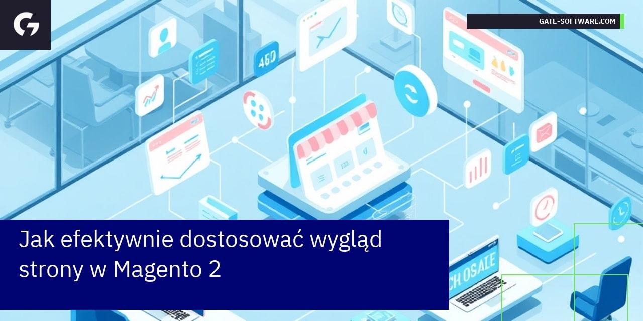 Jak efektywnie dostosować wygląd strony w Magento 2