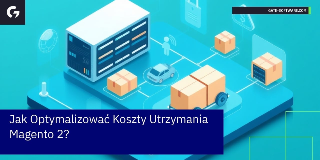 Jak Optymalizować Koszty Utrzymania Magento 2?