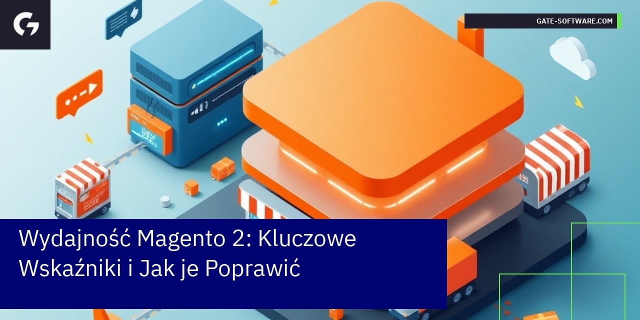 Wydajność Magento 2: Kluczowe Wskaźniki i Jak je Poprawić
