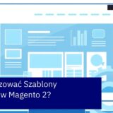 Proces personalizacji szablonów Magento 2