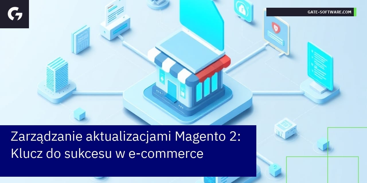 Zarządzanie aktualizacjami Magento 2: Klucz do sukcesu w e-commerce