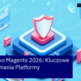 Schemat zabezpieczeń platformy Magento w 2026 roku