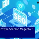 Schemat optymalizacji SEO sklepu Magento 2