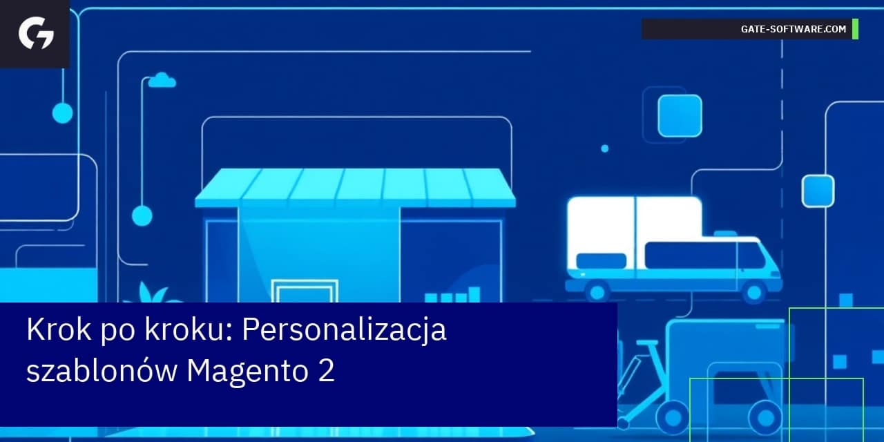 Krok po kroku: Personalizacja szablonów Magento 2