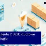 Schemat integracji i funkcji Magento 2 B2B