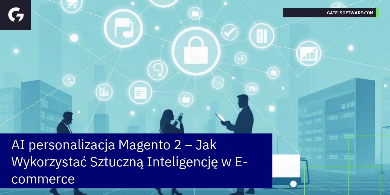 AI personalizacja Magento 2 – Jak Wykorzystać Sztuczną Inteligencję w E-commerce