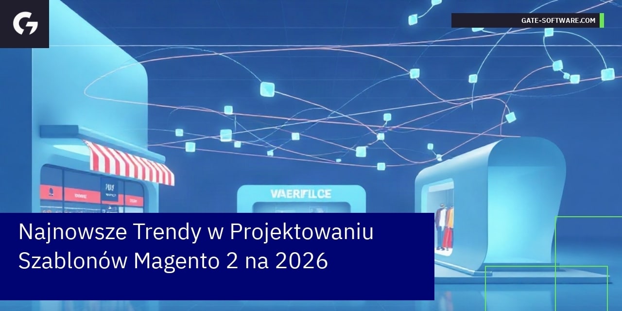 Najnowsze Trendy w Projektowaniu Szablonów Magento 2 na 2026