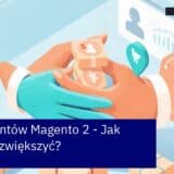 Grafika przedstawiająca lojalnych klientów i platformę Magento 2